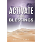Activate the Blessings: Of the Abraham Covenant - Paperback