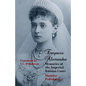Empress Alexandra: Memories of the Imperial Russian Court - Paperback