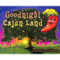 Goodnight Cajun Land - Hardcover