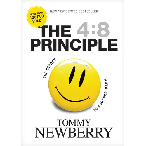 The 4:8 Principle: The Secret to a Joy-Filled Life - Hardcover