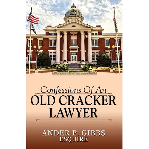 Confessions of an Old Cracker Lawyer - Paperback