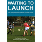 Waiting to Launch: The Untapped Global Potential of Gaelic Games - Paperback