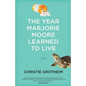 The Year Marjorie Moore Learned to Live - Paperback
