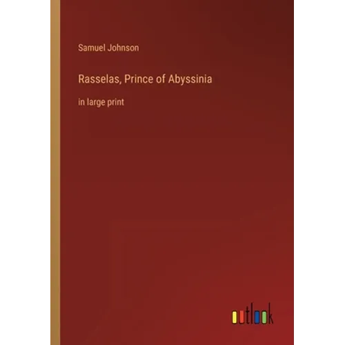 Rasselas, Prince of Abyssinia: in large print - Paperback