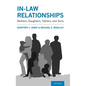 In-Law Relationships: Mothers, Daughters, Fathers, and Sons - Hardcover