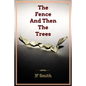 The Fence And Then The Trees - Paperback