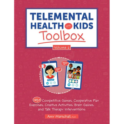 Telemental Health with Kids Toolbox, Volume 2: 125+ Competitive Games, Cooperative Play Exercises, Creative Activities, Brain Games, and Talk Therapy - Paperback
