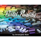 Pastel Painting: The comprehensive guide to soft pastels - Paperback
