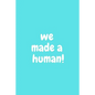 We Made a Human!: Baby Boy Shower Unique and Hilarious Guest Sign in Blue Book - Paperback