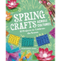 Spring Crafts Across Cultures: 12 Projects to Celebrate the Season - Hardcover