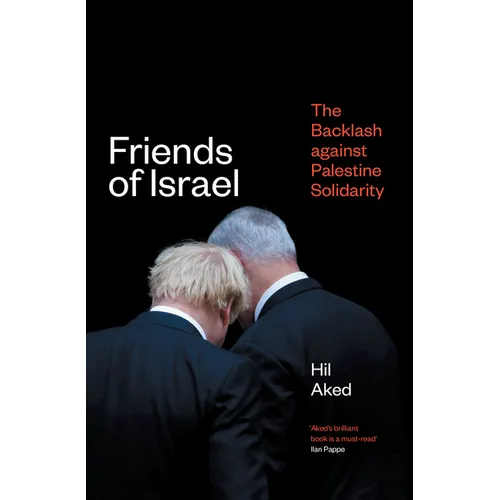 Friends of Israel: The Backlash Against Palestine Solidarity - Paperback