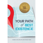 Your Path of Best Existence: A Medical Guide's Roadmap - Paperback