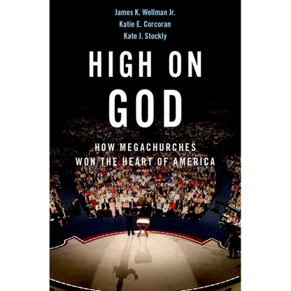 High on God: How Megachurches Won the Heart of America - Hardcover