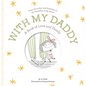 With My Daddy: A Book of Love and Family - Hardcover