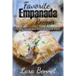 Favorite Empanada Recipes: Easy to Make Hand-Held Pies - Paperback