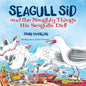 Seagull Sid: And the Naughty Things His Seagulls Did! - Paperback