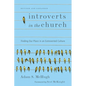 Introverts in the Church: Finding Our Place in an Extroverted Culture - Paperback