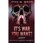 It's War You Want? I Accept - Hardcover