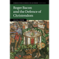 Roger Bacon and the Defence of Christendom - Paperback