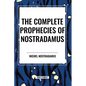 The Complete Prophecies of Nostradamus - Paperback