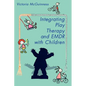 Integrating Play Therapy and Emdr with Children - Paperback