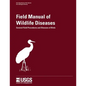 Field Manual of Wildlife Diseases - General Field Procedures and Diseases of Birds - Paperback