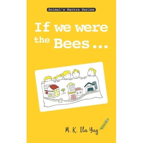 If we were the Bees: Grow From Nature - Paperback