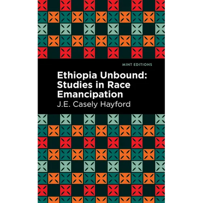 Ethiopia Unbound: Studies in Race Emancipation - Hardcover