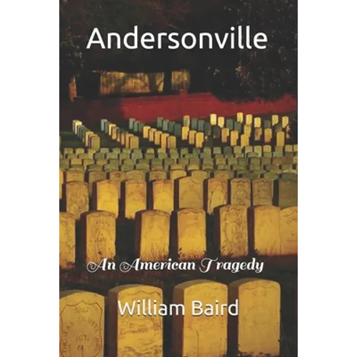 Andersonville: An American Tragedy - Paperback