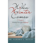 When Winter Comes: Winning over Life's Challenges - Hardcover
