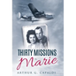 Thirty Missions to Marie - Hardcover