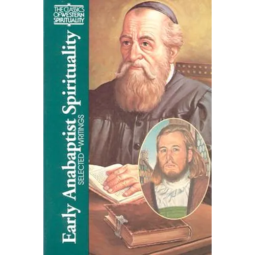 Early Anabaptist Spirituality: Selected Writings - Paperback