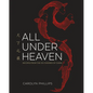 All Under Heaven: Recipes from the 35 Cuisines of China [A Cookbook] - Hardcover