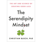 The Serendipity Mindset: The Art and Science of Creating Good Luck - Hardcover