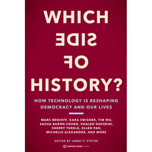 Which Side of History?: How Technology Is Reshaping Democracy and Our Lives - Paperback