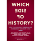Which Side of History?: How Technology Is Reshaping Democracy and Our Lives - Paperback