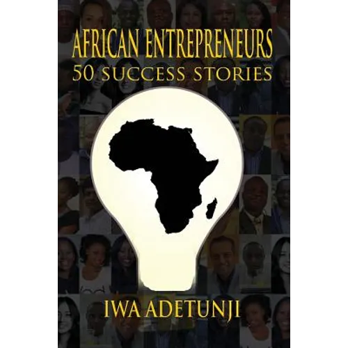 African Entrepreneurs - 50 Success Stories - Paperback