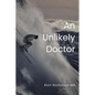 An Unlikely Doctor - Paperback