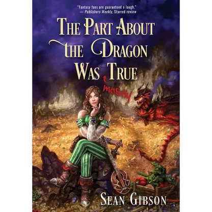 The Part about the Dragon Was (Mostly) True - Hardcover