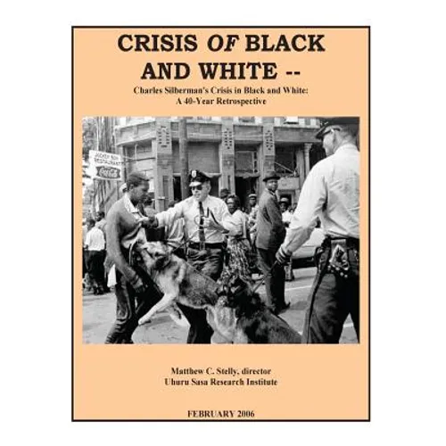 Crisis OF Black and White: Charles Silberman's Crisis in Black and White: A 40-Year Retrospective - Paperback