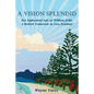 A Vision Splendid: The Influential Life of William Jellie, A British Unitarian in New Zealand - Paperback