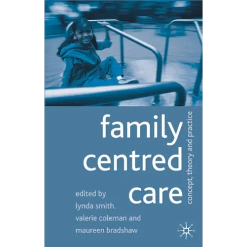 Family Centred Care: Concept, Theory and Practice - Paperback