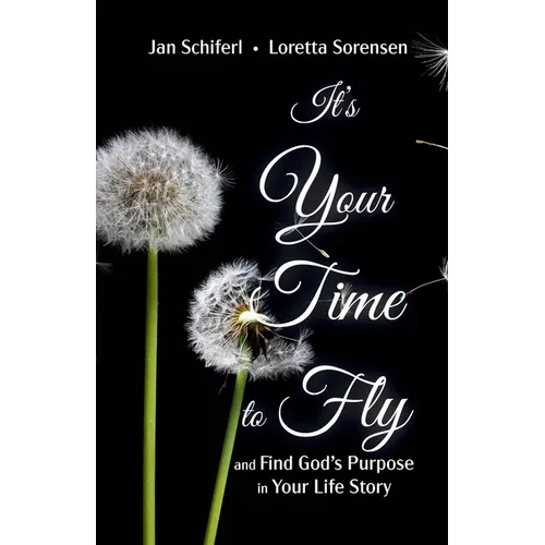 It's Your Time to Fly: and Find God's Purpose for Your Life Story - Paperback