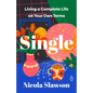 Single: Living a Complete Life on Your Own Terms - Paperback