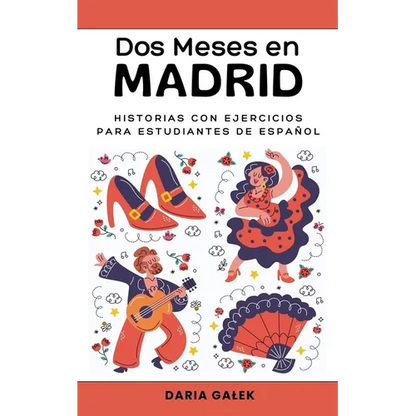 Dos Meses en Madrid: Historias con Ejercicios para Estudiantes de Español - Paperback