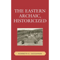 The Eastern Archaic, Historicized - Paperback