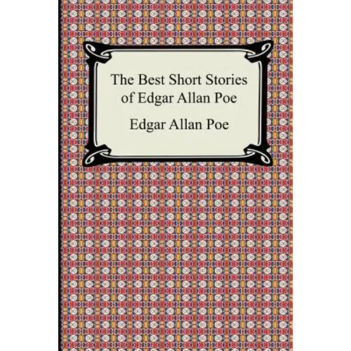 The Best Short Stories of Edgar Allan Poe: (The Fall of the House of Usher, the Tell-Tale Heart and Other Tales) - Paperback