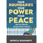 Your Boundaries, Your Power, Your Peace: Break Free From Guilt And Take Control Of Your Life - Hardcover
