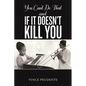You Can't Do That and If It Doesn't Kill You - Paperback
