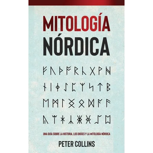 Mitología Nórdica: Una guía sobre la historia, los dioses y la mitología nórdica - Hardcover